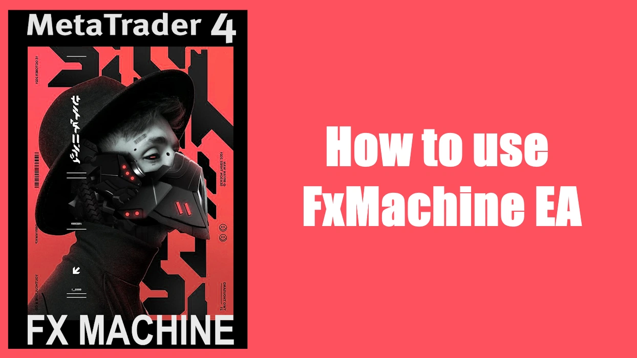 How to use FxMachine EA